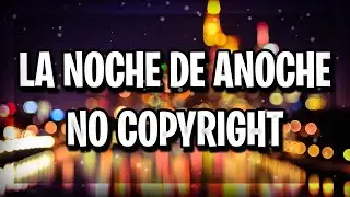 LA NOCHE DE ANOCHE &ndash; BAD BUNNY x ROSAL&Iacute;A (REMIX) | MUSIC NO COPYRIGHT 🔥🎶