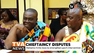 Chieftaincy disputes: Mahama hints laws to strengthen government intervention