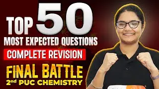 Complete Chemistry Revision With Top 50 Most Expected Questions 2nd PUC Chemistry Exam 📝🧪👩🏻&zwj;🔬