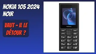 AVIS (2026) : Nokia 105 2024 Noir. D&Eacute;TAILS