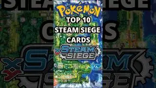 TOP 10 STEAM SIEGE POKEMON CARDS