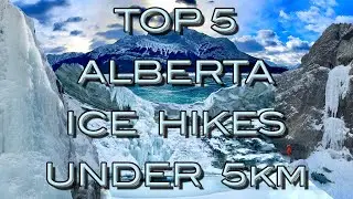 Five Alberta Must-Do Ice Hikes Under 5km | Adventure VLOG #02