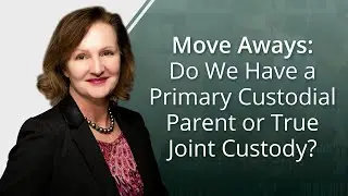 Factors To Consider For Move Aways With Minor Children: Custody
