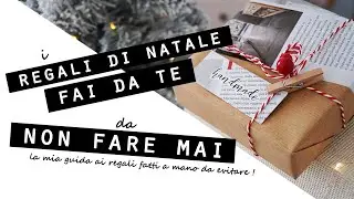 I REGALI DI NATALE FAI DA TE da NON FARE MAI! La mia guida ai REGALI fatti a mano DA EVITARE