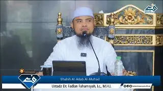 🔴 [Live] 13. Kitab Shahih Adabul Mufrad. Bab 55 - 59. Ustadz Dr. Fadlan Fahamsyah, Lc, M.H.I