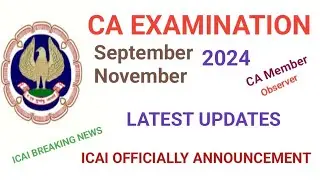 ICAI OFFICIALLY ANNOUNCEMENT | BREAKING NEWS | CA EXAM UPDATE | SEPTEMBER NOVEMBER 24 EXAM | ICAI 🔥🔥