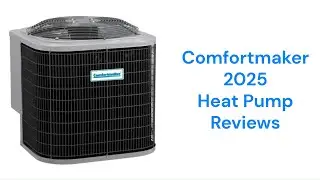 HvacRepairGuy 2025 Comfortmaker Brand Heat Pump Reviews