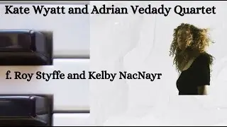 Kate Wyatt and Adrian Vedady Quartet