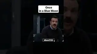 idiom (Once in a blue moon)