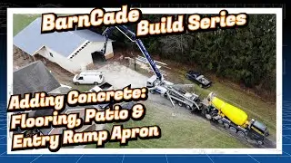 Pouring a Concrete Floor, Patio and Apron Ramp - BarnCade Build 64x32ft Pole Barn