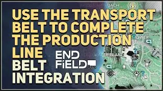 Use the transport belt to complete the production line, produce Valley Battery Arknights Endfield