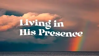 Living In His Presence | Randy Woolstrum