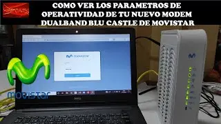 COMO VER LOS PARAMETROS DE OPERATIVIDAD DE TU NUEVO MODEM DUALBAND BLU CASTLE