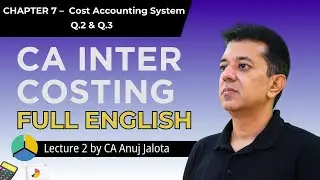 CA Inter Costing 07 &ndash; Cost Accounting System (Lecture 2) Q.2 & 3 | Full English
