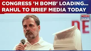 Rahul Gandhi Presser Today: 'H Bomb Loading At AICC HQ' | What's Expected From Congress&nbsp;Briefing?