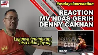 MALAYSIAN REACTION VIDEO NDAS GERIH DENNY CAK NAN