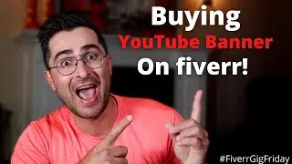 Buying a YouTube Banner On Fiverr - Pitch Me Your Fiverr Gig!