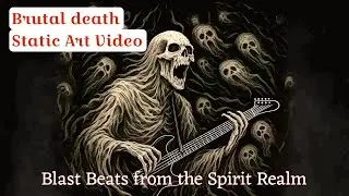 Blast Beats from the Spirit Realm || Official Static Art Video
