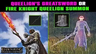 QUEELIGN'S GREATSWORD or FIRE KNIGHT QUEELIGN Summon Spirit What to Choose? Elden Ring DLC