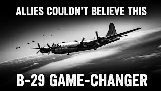 Allies Couldn't Believe This B-29's Game-Changer