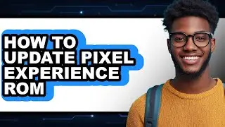 How to Update Pixel Experience Rom (updated)