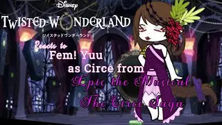 Twisted Wonderland (TWST) react to Fem! Yuu as Circe (Epic the Musical)
