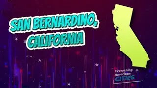 San Bernardino, California ⭐️🌎 AMERICAN CITIES 🌎⭐️