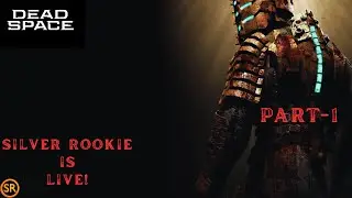Silver Rookie is playing Dead Space part 1 live