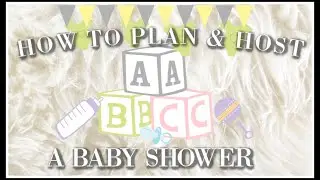 HOW TO: PLAN + HOST A BABY SHOWER | TIPS + CHECK LIST | BABY SHOWER IDEAS