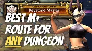 THE BEST MYTHIC PLUS ROUTE FOR ANY DUNGEON EVER