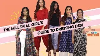 The Millennial Girl's Guide To Dressing Desi With Paytm Mall