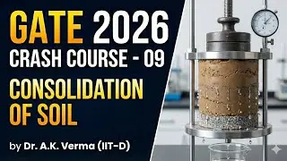 GATE 2026 Crash Course - 09 | Consolidation of Soil #geotechnicalengineering #gate #gate2026
