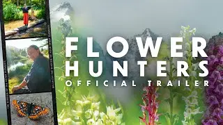 Flower Hunters Official Trailer ~ LIVE Premiere on February 5th at 3pm PT 6pm ET | LOTUSWEI