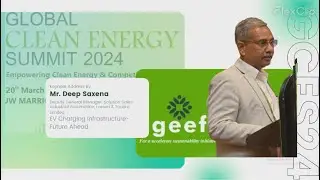 GEEF Global Clean Energy Summit:  Mr. Deep Saxena DGM, Larsen & Toubro Limited