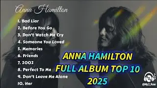 🎶ANNA HAMILTON FULL ALBUM || TOP 10 2025 || PLAYLIST 