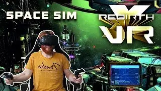 X Rebirth VR Edition: Motion control space sim gameplay and first impressions with HTC Vive