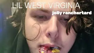 Lil West Virginia - jolly ranchertard 
