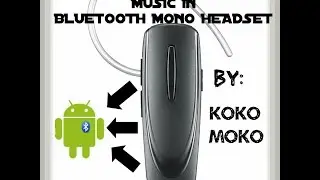 HOW TO PLAY MUSIC ON MONO BLUETOOTH HEADSET &bull; BT MONO