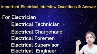 Electrical Interview Question and Answer | Electrician | Technician | Foremen | Supervisor | #6