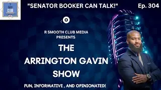 The Arrington Gavin Show Ep. 304 