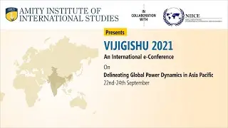 VIJIGISHU 2021: Technical Session &ndash; I : Bilateral Relations among Asia Pacific Nations