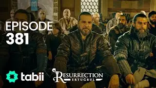 Resurrection: Ertuğrul | Episode 381