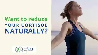 Want to Reduce your Cortisol Naturally?