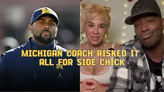 ;Michigan coach risk it all for side chick