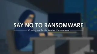 Say NO to RANSOMWARE &mdash; Winning the Battle Against Ransomware
