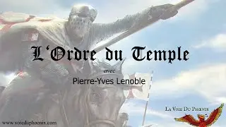 L'Ordre du Temple - avec Pierre-Yves Lenoble