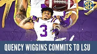 4Star QUENCY WIGGINS COMMITS TO LSU