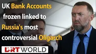 UK bank accounts frozen linked to Russia's most controversial oligarch | DRT World
