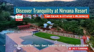 അട്ടപ്പാടിയിലെ ഒരു അടിപൊളി Pocket Friendly Resort ൽ താമസിക്കാം | Nirvana Holistic Resort | Attapady