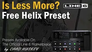 Line 6 Helix &mdash; меньше значит больше? &mdash; бесплатный пресет!